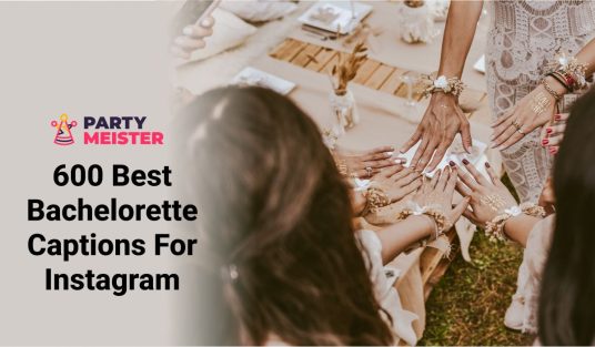 600 Best Bachelorette Photo Captions For IG, YT, FB, TT in 2023